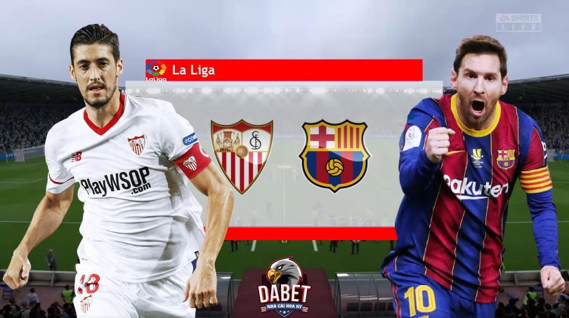 Soi kèo trận đấu Sevilla vs Barcelona – 22h15 ngày 27/02/2021: gieo sầu chủ nhà